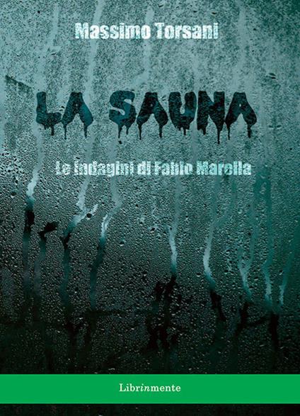La sauna. Le indagini di Fabio Marella - Massimo Torsani - ebook