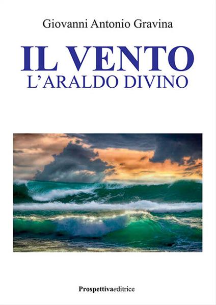 Il vento. L'araldo divino - Giovanni Antonio Gravina - copertina