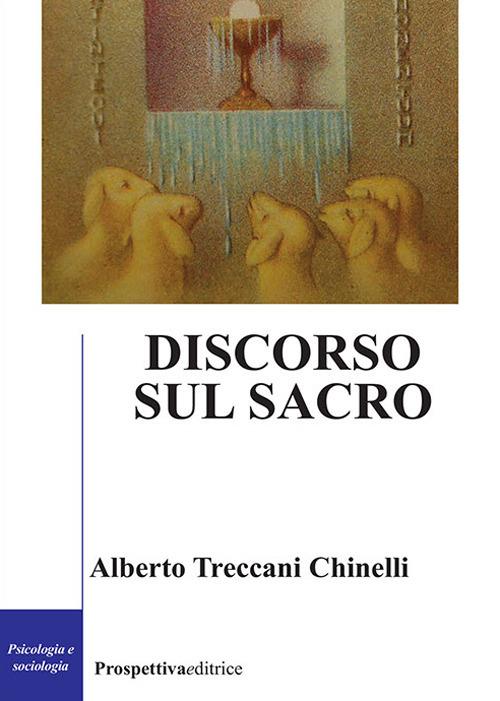 Discorso sul sacro - Alberto Treccani Chinelli - copertina