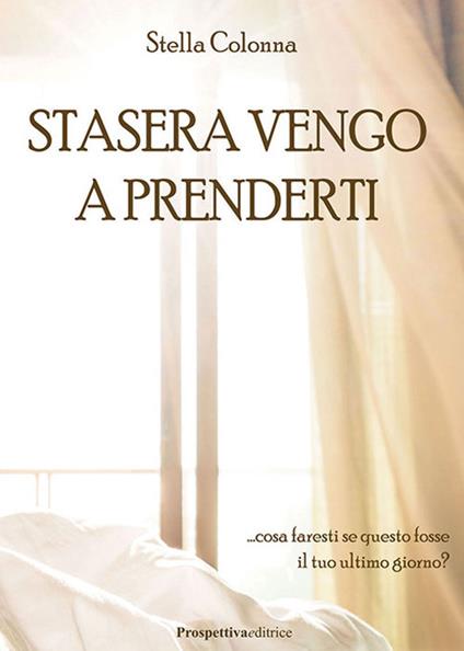 Stasera vengo a prenderti - Stella Colonna - copertina