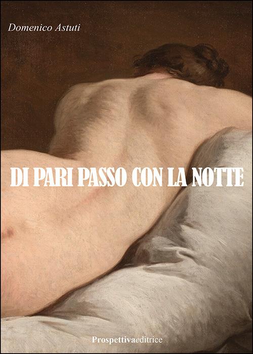 Di pari passo con la notte - Domenico Astuti - copertina