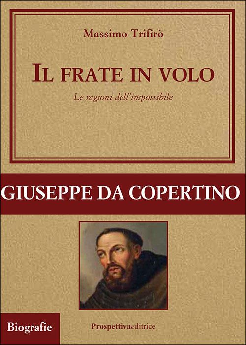 Il frate in volo. Le ragioni dell’impossibile - Massimo Trifirò - copertina