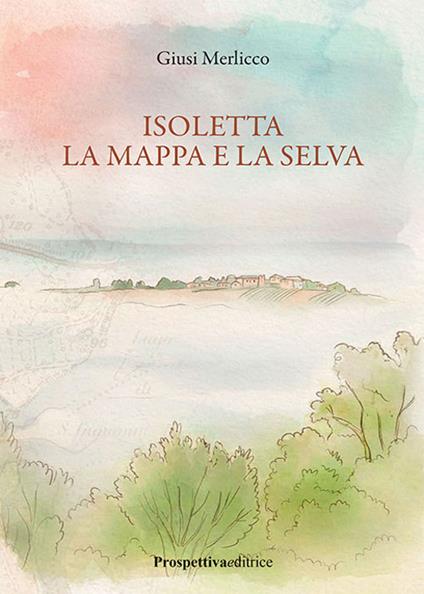 Isoletta la mappa e la selva - Giusi Merlicco - copertina