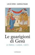 Le guarigioni di Gesù. Le parole, i luoghi, i gesti