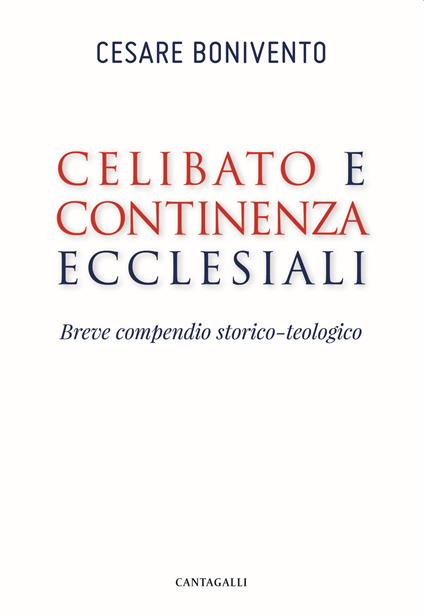 Celibato e continenza ecclesiali. Breve compendio storico-teologico - Cesare Bonivento - copertina