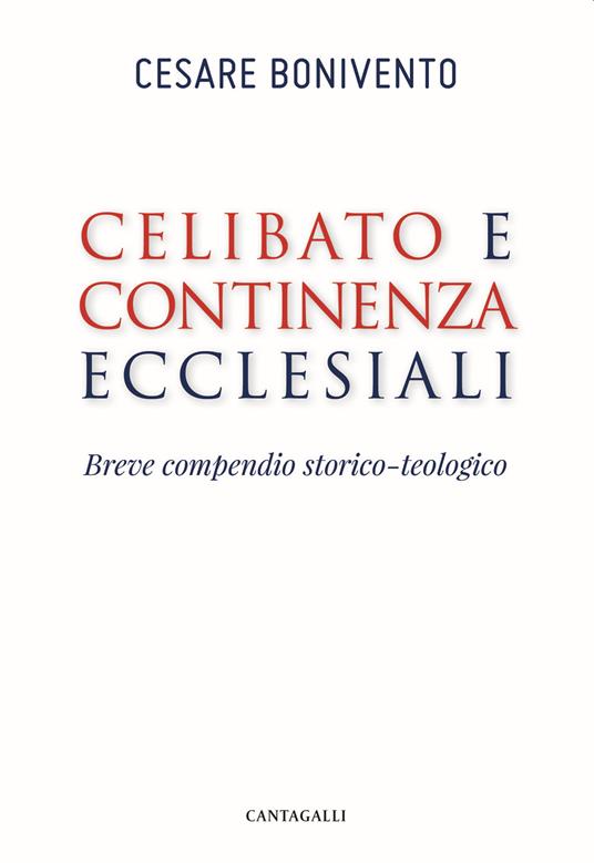 Celibato e continenza ecclesiali. Breve compendio storico-teologico - Cesare Bonivento - copertina
