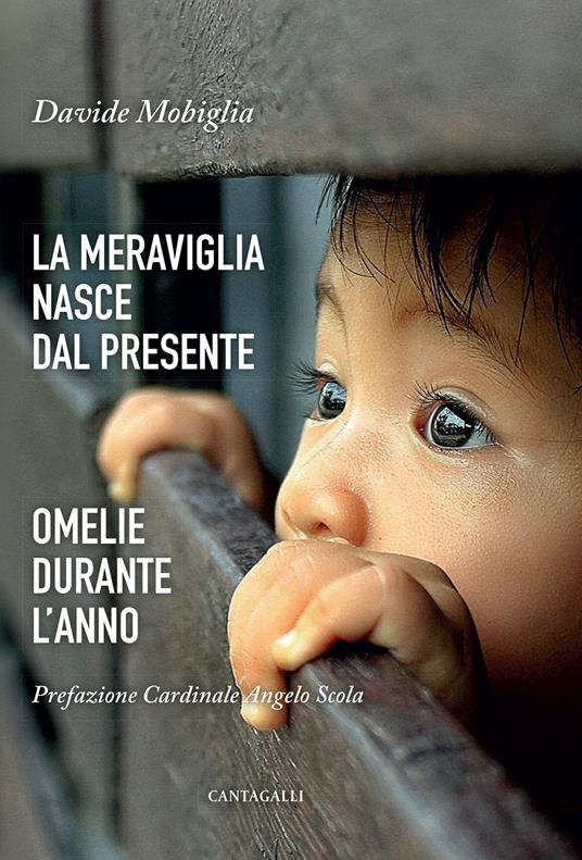 La meraviglia nasce dal presente. Omelie durante l'anno - Davide Mobiglia - copertina