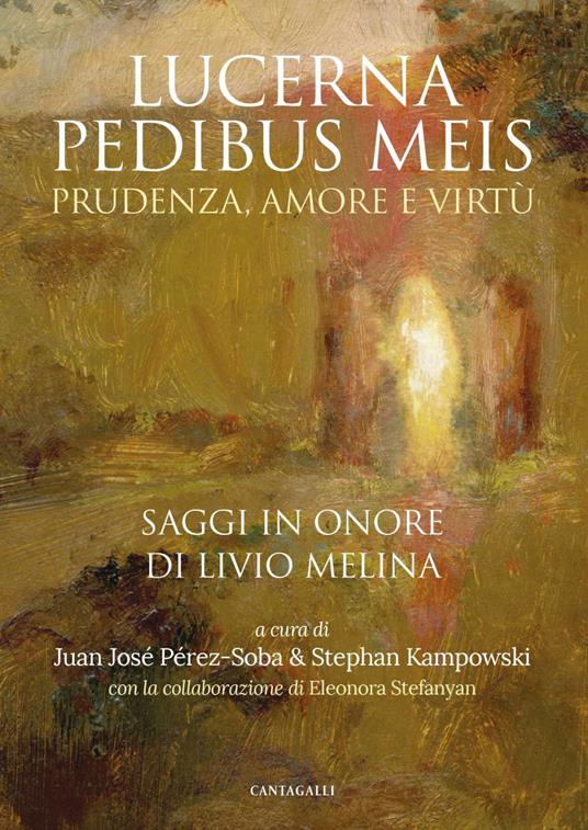 Lucerna pedibus meis. Prudenza, amore e virtù. Saggi in onore di Livio Melina - Stephan Kampowski,Juan José Perez-Soba - ebook