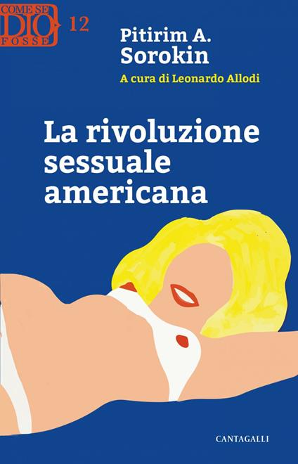 La rivoluzione sessuale americana - Alexandrovitch Sorokin Pitirim,Leonardo Allodi,Tommaso Allodi - ebook