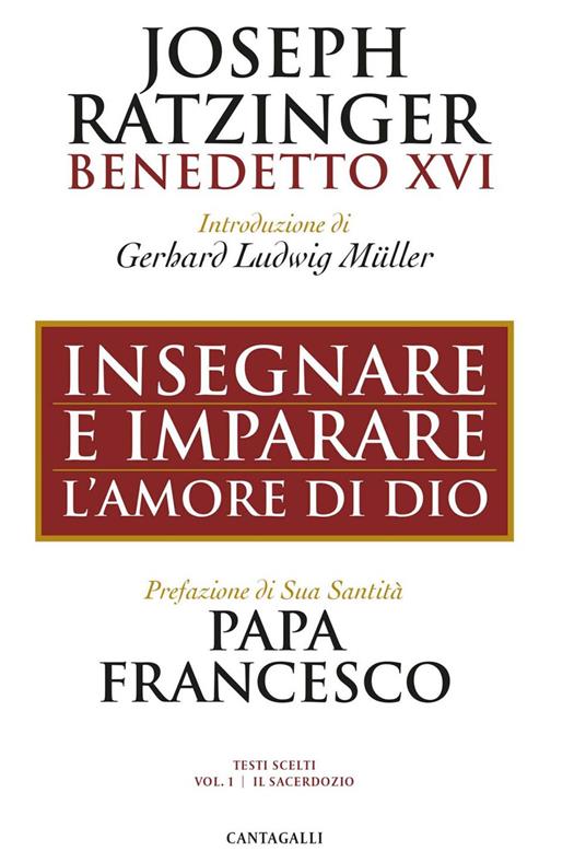 Insegnare e imparare l'amore di Dio. Vol. 1 - Benedetto XVI (Joseph Ratzinger),Pierluca Azzaro,Carlos Granados - ebook