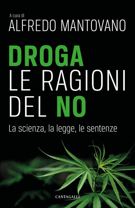 Droga. Le ragioni del no. La scienza, la legge, le sentenze - copertina