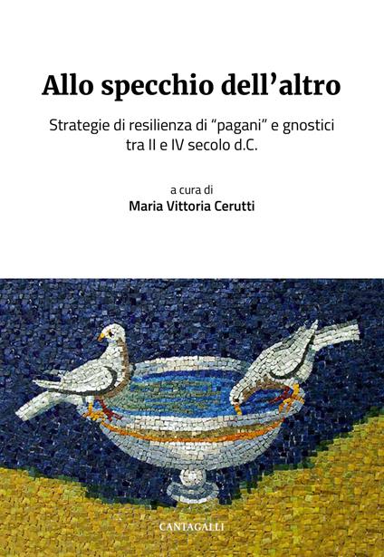 Allo specchio dell'altro. Strategie di resilienza di «pagani» e gnostici tra II e IV secolo d.C. - copertina