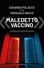 «Maledetto vaccino». Divisioni in tempo di guerra