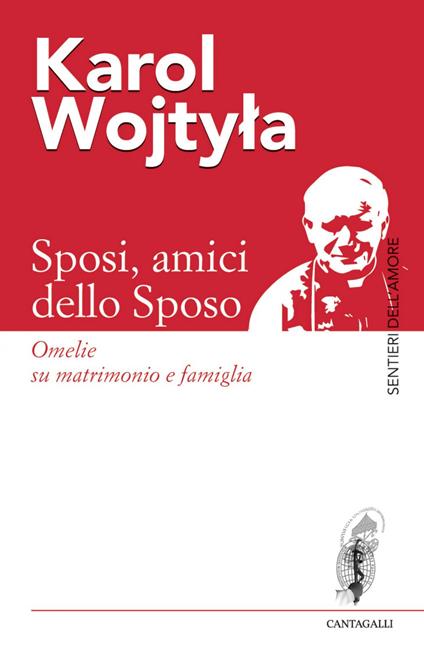 Sposi, amici dello sposo. Omelie su matrimonio e famiglia. Testo polacco a fronte - Giovanni Paolo II - ebook