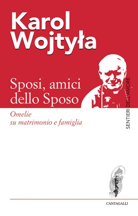 Sposi, amici dello sposo. Omelie su matrimonio e famiglia. Testo polacco a fronte - Giovanni Paolo II - ebook