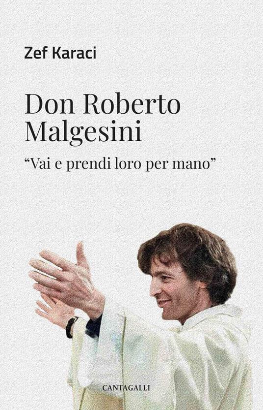 Don Roberto Malgesini. «Vai e prendi loro per mano» - Zef Karaci - ebook