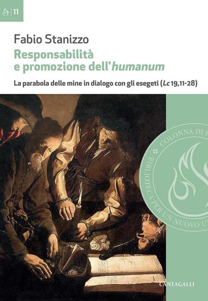Responsabilità e promozione dell'humanum. La parabola delle mine in dialogo con gli esegeti (Lc 19,11-28) - Fabio Stanizzo - ebook