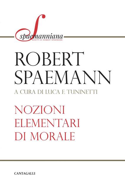 Nozioni elementari di morale - Robert Spaemann,Luca Tuninetti - ebook