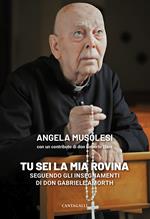 «Tu sei la mia rovina». Seguendo gli insegnamenti di don Gabriele Amorth