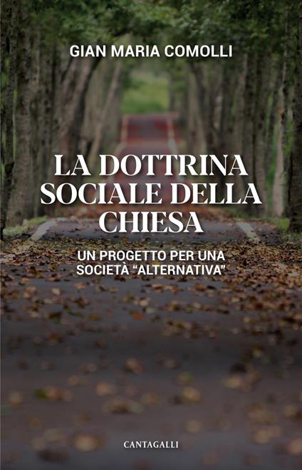 La dottrina sociale della Chiesa. Un progetto per una società «alternativa» - Gian Maria Comolli - ebook