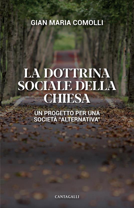 La dottrina sociale della Chiesa. Un progetto per una società «alternativa» - Gian Maria Comolli - ebook