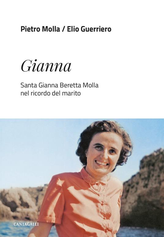 Gianna. Santa Gianna Beretta Molla nel ricordo del marito - Pietro Molla,Elio Guerriero - copertina
