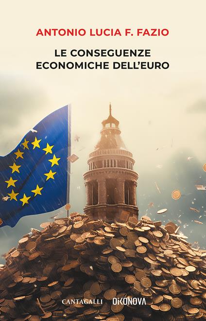 Le conseguenze economiche dell'euro - Antonio Lucia F. Fazio - copertina