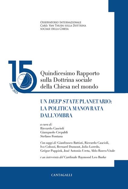 Quindicesimo rapporto sulla dottrina sociale della Chiesa nel mondo. Un Deep State planetario: la politica manovrata dall’ombra. Vol. 15: Un «deep state» planetario: la politica manovrata dall’ombra - copertina