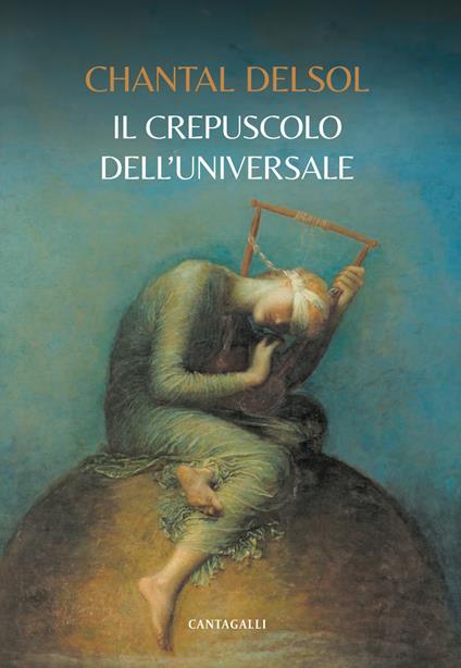 Il crepuscolo dell'universale - Chantal Delsol - copertina