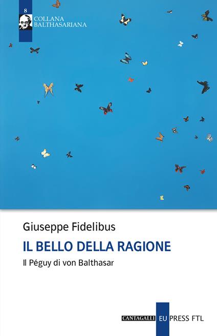 Il bello della ragione. Il Péguy di von Balthasar - Giuseppe Fidelibus - copertina