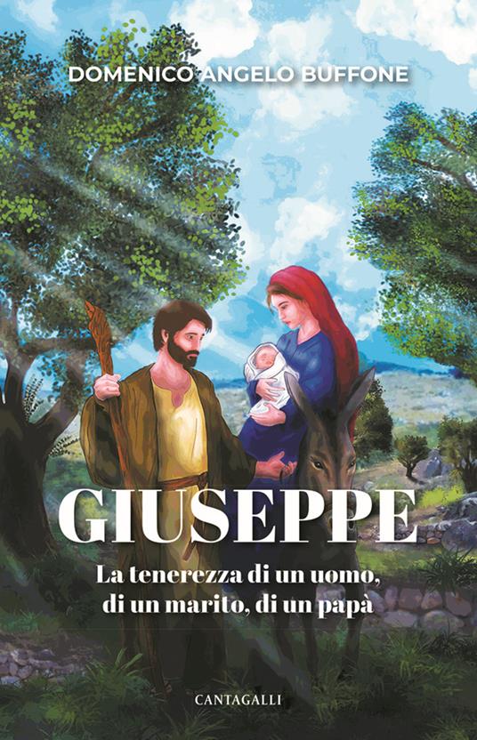 Giuseppe. La tenerezza di un uomo, di un marito, di un papà - Domenico Angelo Buffone - copertina