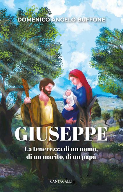 Giuseppe. La tenerezza di un uomo, di un marito, di un papà - Domenico Angelo Buffone - ebook
