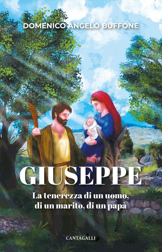 Giuseppe. La tenerezza di un uomo, di un marito, di un papà - Domenico Angelo Buffone - ebook