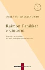 Raimon Panikkar e dintorni. Stimoli e riflessioni per una teologia contemporanea