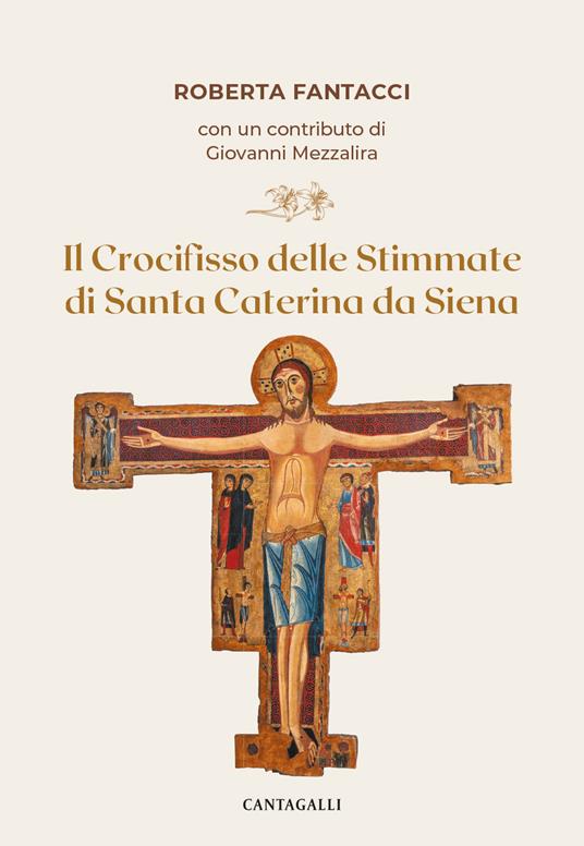 Il crocifisso delle stimmate di santa Caterina da Siena - Roberta Fantacci - copertina