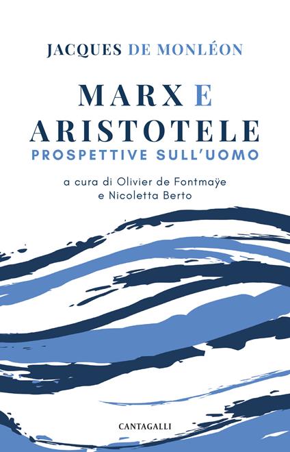 Marx e Aristotele. Prospettive sull'uomo - Jacques de Monléon - copertina