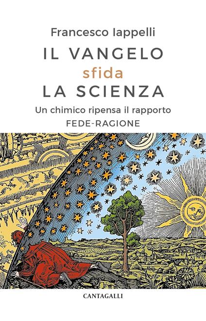 Il Vangelo sfida la scienza. Un chimico ripensa il rapporto fede-ragione - Francesco Iappelli - copertina