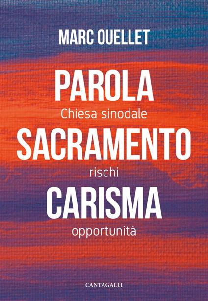 Parola, sacramento, carisma. Chiesa sinodale rischi e opportunità - Marc Ouellet - ebook