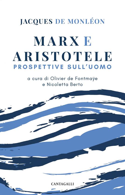 Marx e Aristotele. Prospettive sull'uomo - Jacques de Monléon,Nicoletta Berto,Olivier De Fontmaÿe - ebook