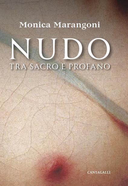 Nudo. Tra sacro e profano - Monica Marangoni - copertina