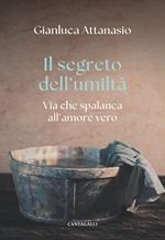 Il segreto dell'umiltà. Via che spalanca all'amore vero