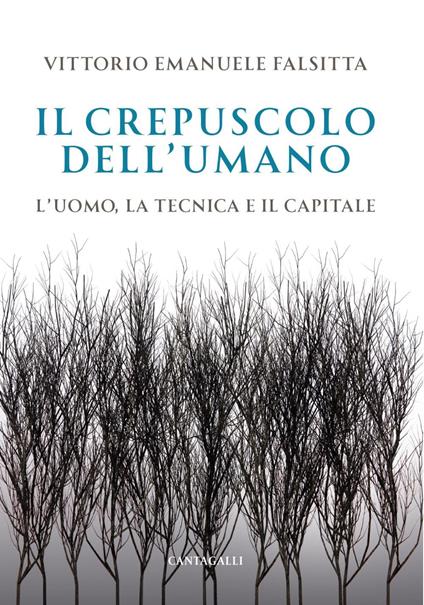 Il crepuscolo dell'umano. L'uomo, la tecnica e il capitale - Vittorio Emanuele Falsitta - ebook