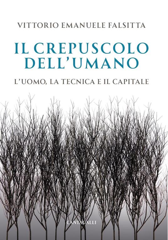 Il crepuscolo dell'umano. L'uomo, la tecnica e il capitale - Vittorio Emanuele Falsitta - ebook