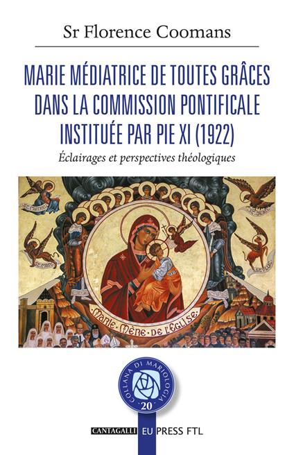 Marie médiatrice de toutes grâces dans la Commission Pontificale instituée par Pie XI (1922) - Florence Coomans - ebook