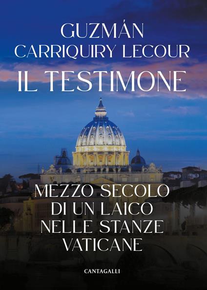 Il testimone. Mezzo secolo di un laico nelle stanze vaticane - Guzmán M. Carriquiry Lecour - ebook