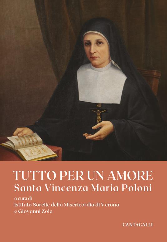 Tutto per un amore. Santa Vincenza Maria Poloni - copertina