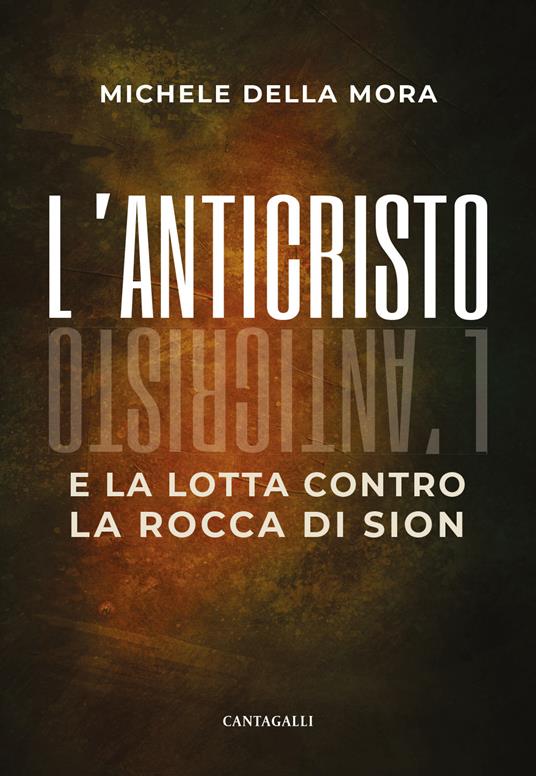 L'anticristo e la lotta contro la rocca di Sion - Michele Della Mora - copertina