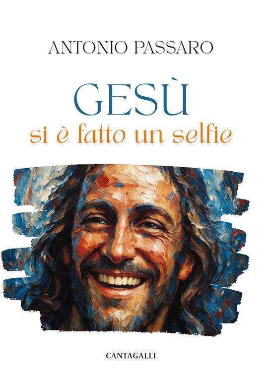 Gesù si è fatto un selfie - Antonio Passaro - copertina
