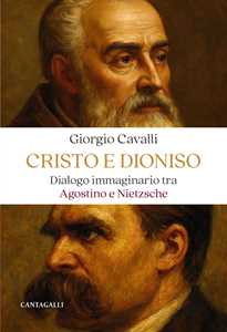 Cristo e Dioniso. Dialogo immaginario tra Agostino e Nietzsche