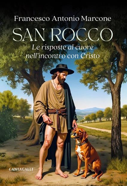 San Rocco. Le risposte al cuore nell'incontro con Cristo - Francesco Antonio Marcone - copertina